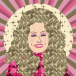 "Wildflower (Dolly Parton Patterned With 9 of Her Songs)" by Greta Boesel